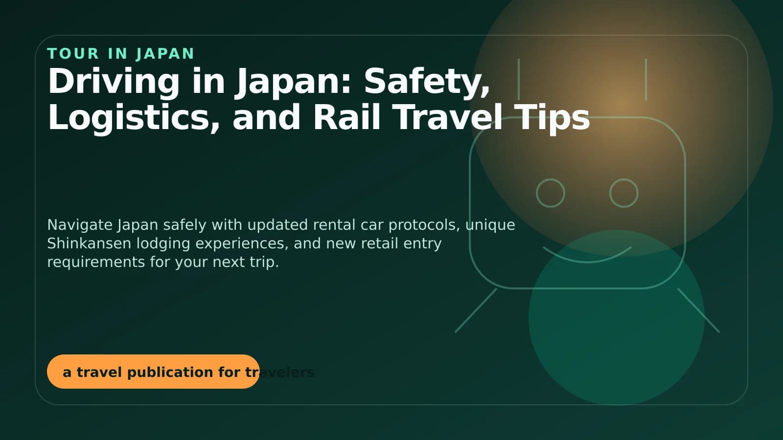 Driving in Japan: Safety, Logistics, and Rail Travel Tips