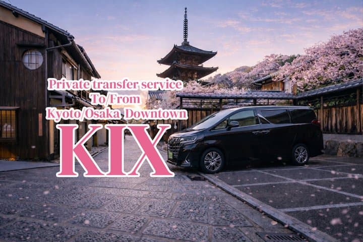 Kansai Airport (KIX) Private Airport Transfer to Osaka/Kyoto