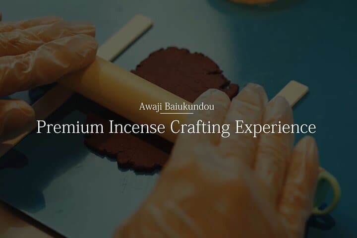 Premium Incense Crafting Experience(Hyogo Kobe Awaji island)